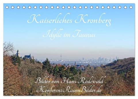 Kaiserliches Kronberg - Idylle im Taunus (Tischkalender 2024 DIN A5 quer), CALVENDO Monatskalender - Hans Rodewald CreativK. de