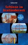 Cover-Bild zum Titel 'Schüsse im Dreiländereck' von 'Karlheinz Moll'