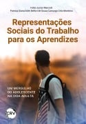 Representações sociais do trabalho para os aprendizes - Fábio Junior Manzioli, Patrícia Diana Edith Belfort de Souza Camargo Ortiz Monteiro