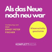 Cover-Bild zum Titel 'Als das Neue noch neu war' von 'Ernst Peter Fischer'
