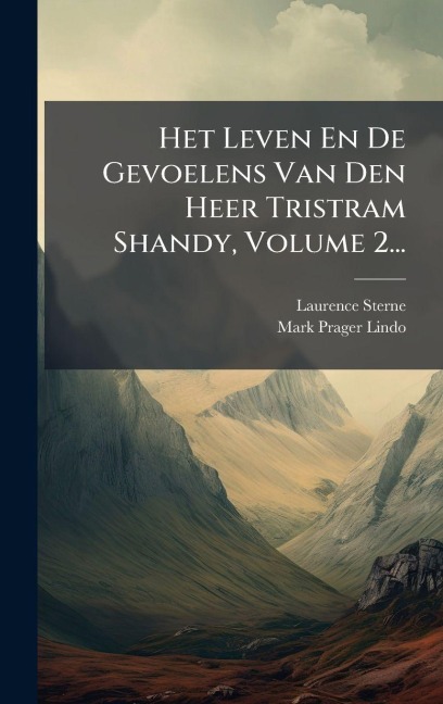 Het Leven En De Gevoelens Van Den Heer Tristram Shandy, Volume 2... - Laurence Sterne
