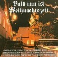 Bald Nun Ist Weihnachtszeit - Thomanerchor/Kreuzchor