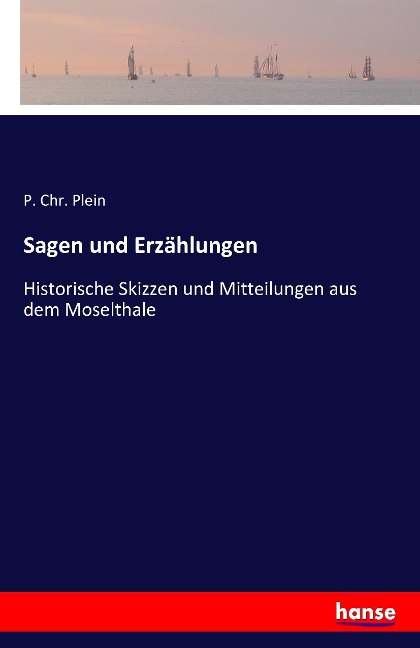 Sagen und Erzählungen - P. Chr. Plein