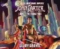 John Carter of Mars: Gods of the Forgotten: Volume 3 - Geary Gravel, Ann Tonsor Zeddies