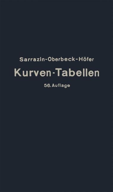 Taschenbuch zum Abstecken von Kreisbogen mit und ohne Übergangsbogen für Eisenbahnen, Straßen und Kanäle - Max Höfer, H. Oberbeck, Otto Sarrazin, . . Sarrazin-Oberbeck-Höfer