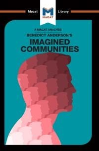 An Analysis of Benedict Anderson's Imagined Communities - Jason Xidias