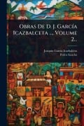 Cover-Bild zum Titel 'Obras De D. J. GarcÃ-a Icazbalceta ..., Volume 2...' von 'Joaquã-N Garcã-A Icazbalceta, Pedro Sancho'