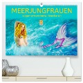 Meerjungfrauen - sagenumwobene Kreaturen (hochwertiger Premium Wandkalender 2025 DIN A2 quer), Kunstdruck in Hochglanz - Liselotte Brunner-Klaus