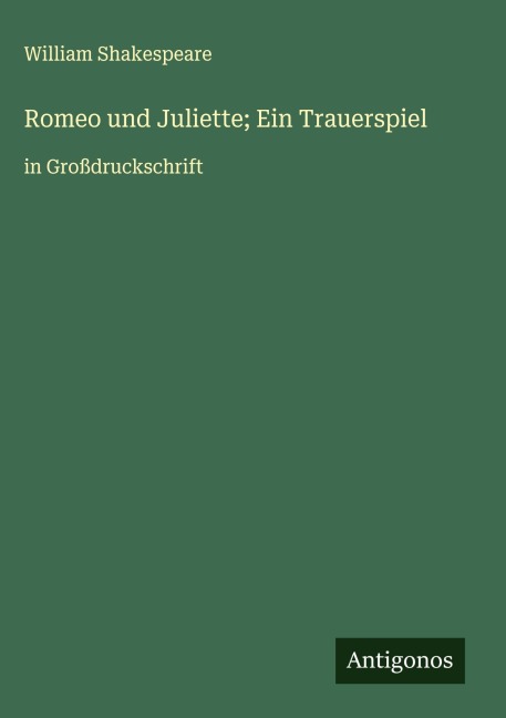 Romeo und Juliette; Ein Trauerspiel - William Shakespeare