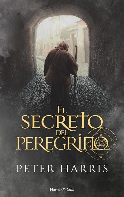 El Secreto del Peregrino (the Pilgrim's Secret - Spanish Edition) - Peter Harris