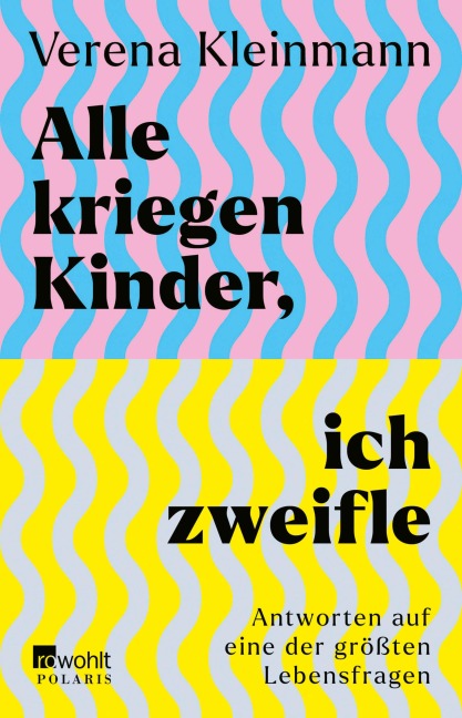 Alle kriegen Kinder, ich zweifle - Verena Kleinmann