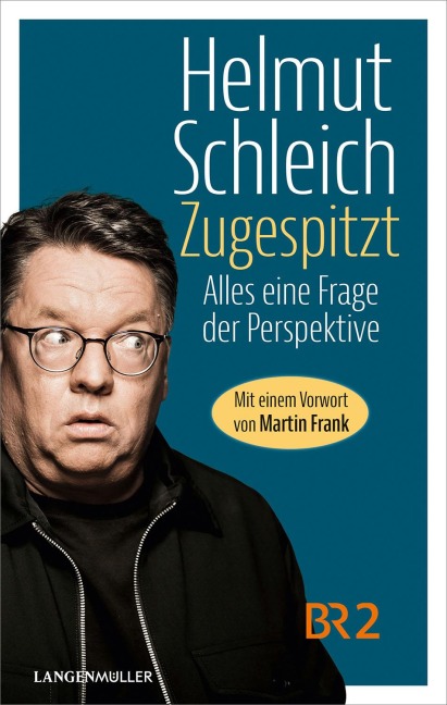 Zugespitzt - Helmut Schleich
