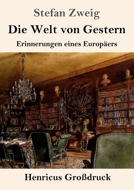 Die Welt von Gestern (Großdruck) - Stefan Zweig