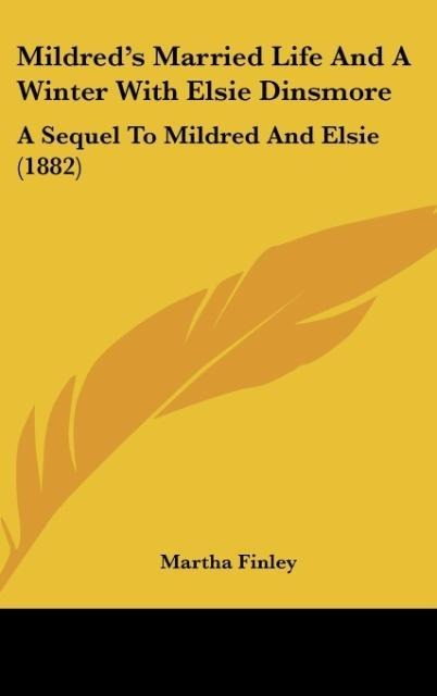 Mildred's Married Life And A Winter With Elsie Dinsmore - Martha Finley