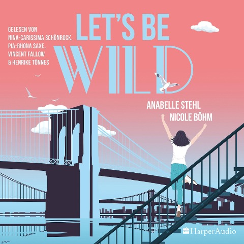 Let's be wild (ungekürzt) - Nicole Böhm, Anabelle Stehl