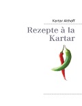 Rezepte à la Kartar - Kartar Althoff