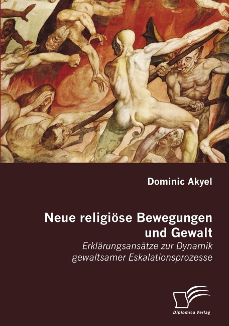 Neue religiöse Bewegungen und Gewalt - Dominic Akyel