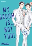 My Groom Is ... Not You! - Kazuki Minamoto