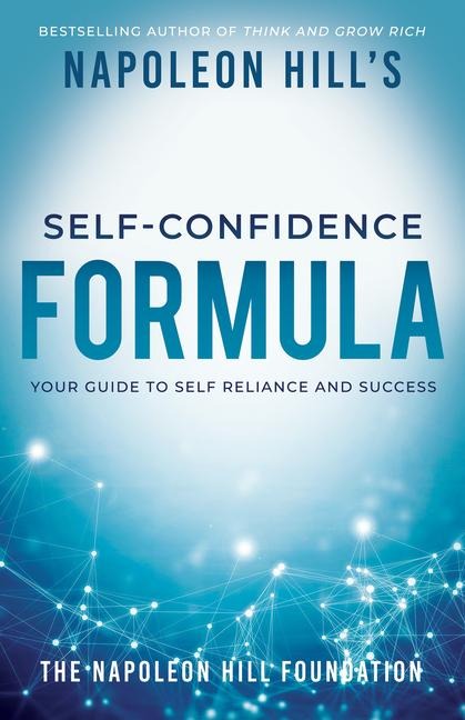 Napoleon Hill's Self-Confidence Formula - Napoleon Hill