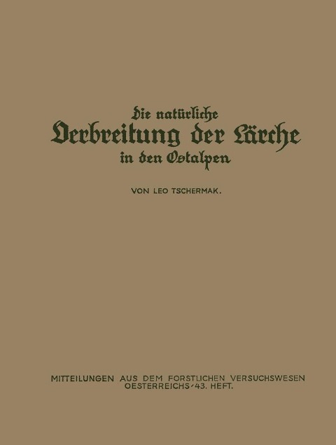 Die Natürliche Verbreitung der Lärche in den Ostalpen - Na Tschermak, Na Fenaroli