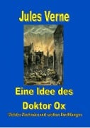 Cover-Bild zum Titel 'Eine Idee des Doktor Ox' von 'Jules Verne'