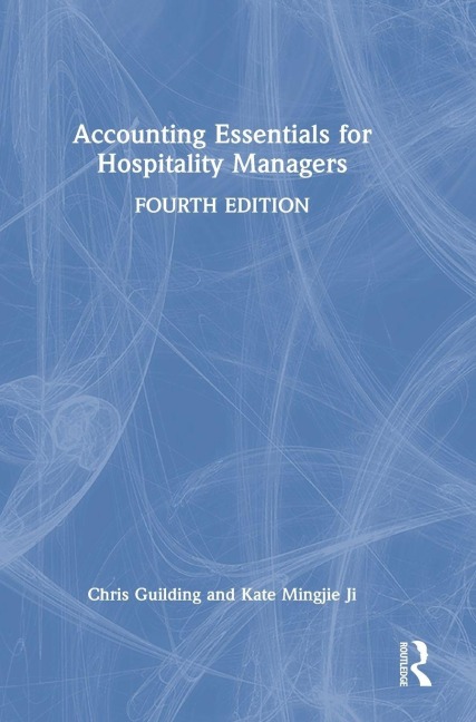 Accounting Essentials for Hospitality Managers - Chris Guilding, Kate Mingjie Ji