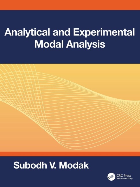 Analytical and Experimental Modal Analysis - Subodh V. Modak