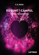 Cover-Bild zum Titel 'Eu sunt campul: Jurnal de meditatie' von 'F. G. Rusu'