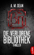 Cover-Bild zum Titel 'Die verlorene Bibliothek' von 'A. M. Dean'