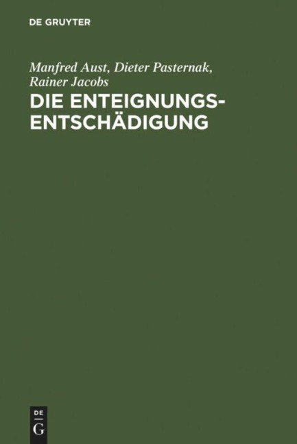 Die Enteignungsentschädigung - Manfred Aust, Rainer Jacobs, Dieter Pasternak