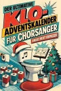 Cover-Bild zum Titel 'Der ultimative Klo-Adventskalender für Chorsänger' von 'Elias Hofmann'