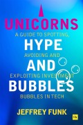 Cover-Bild zum Titel 'Unicorns, Hype, and Bubbles' von 'Jeffrey Funk'