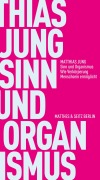 Cover-Bild zum Titel 'Sinn und Organismus' von 'Matthias Jung'