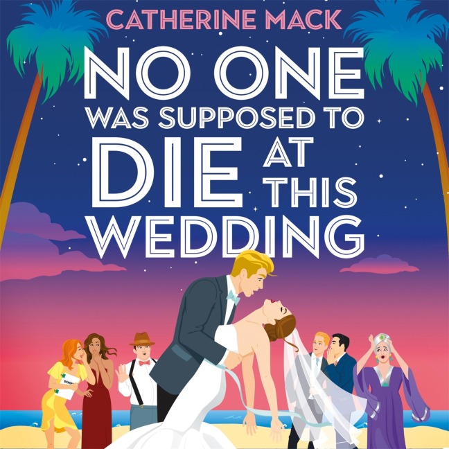 No one was Supposed to Die at this Wedding - Catherine Mack