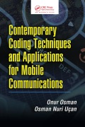 Cover-Bild zum Titel 'Contemporary Coding Techniques and Applications for Mobile Communications' von 'Onur Osman, Osman Nuri Ucan'