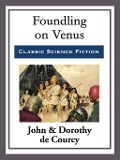 Foundling on Venus - John de Courcy