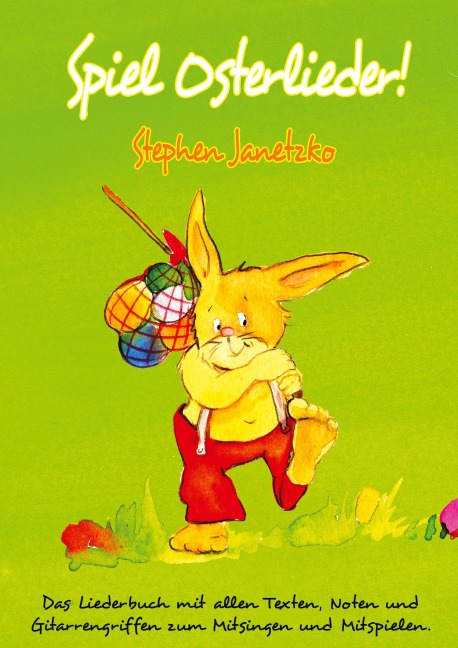 Spiel Osterlieder!  Die schönsten neuen Kinderlieder zu Ostern - Stephen Janetzko
