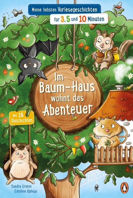 Im Baum-Haus wohnt das Abenteuer - Meine liebsten Vorlesegeschichten für 3, 5 und 10 Minuten - Sandra Grimm
