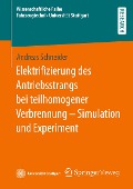 Elektrifizierung des Antriebsstrangs bei teilhomogener Verbrennung ¿ Simulation und Experiment - Andreas Schneider