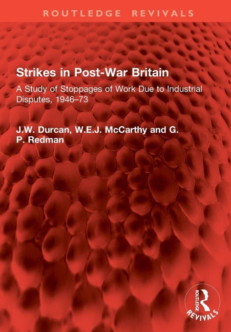 Strikes in Post-War Britain - J. W. Durcan, W. E. J. McCarthy, G. P. Redman