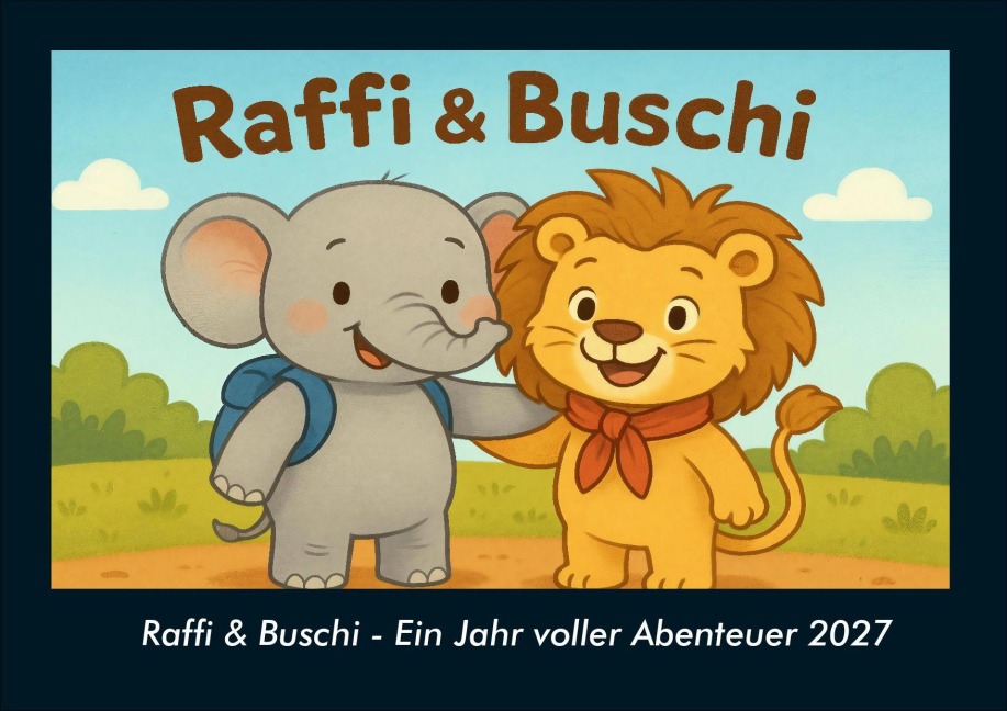 Raffi & Buschi - Ein Jahr voller Abenteuer 2027 Fotokalender DIN A4 - Tobias Schmitt, Kevin Heber