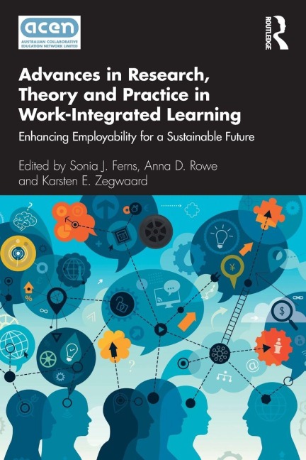 Advances in Research, Theory and Practice in Work-Integrated Learning - 