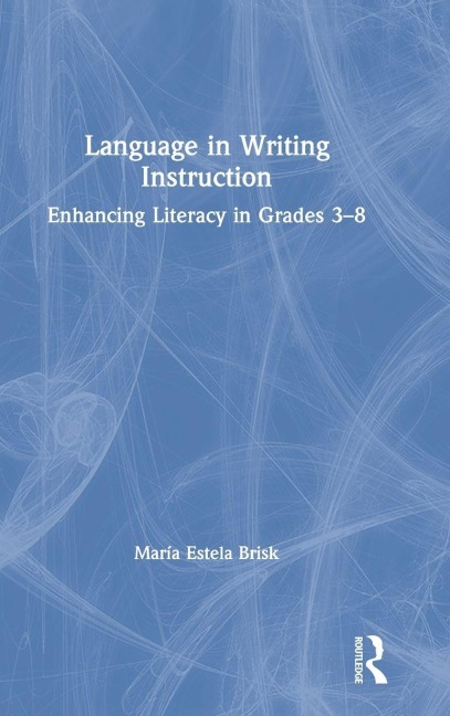 Language in Writing Instruction - María Estela Brisk