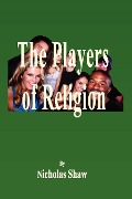 The Players of Religion - Nicholas Shaw