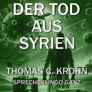 Cover-Bild zum Titel 'Der Tod aus Syrien' von 'Thomas C. Krohn'