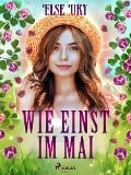 Cover-Bild zum Titel 'Wie einst im Mai' von 'Else Ury'