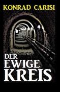 Cover-Bild zum Titel 'Der Ewige Kreis' von 'Konrad Carisi'
