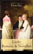 Cover-Bild zum Titel 'Goethe: Romane & Novellen' von 'Johann Wolfgang von Goethe'