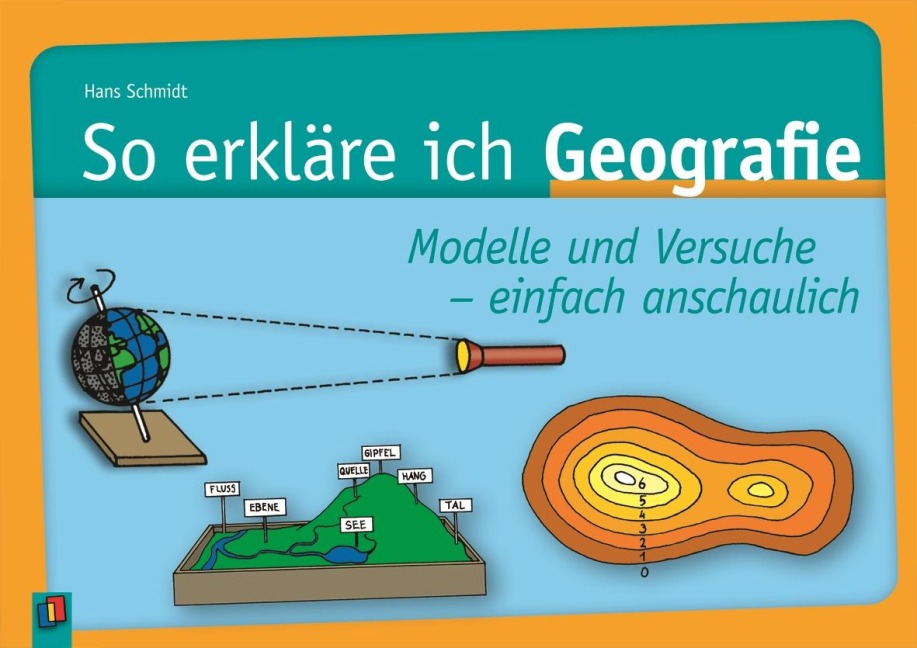 So erkläre ich Geografie - Hans Schmidt