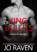 Cover-Bild zum Titel 'King of Bullies (Prequel to No Saint)' von 'Jo Raven'